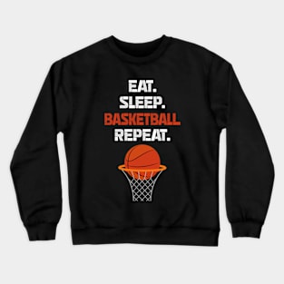 eat sleep basketball repeat Crewneck Sweatshirt